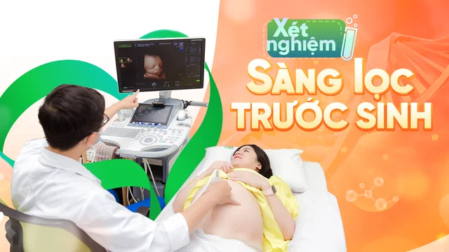 Xét nghiệm sàng lọc trước sinh – Bé khỏe, mẹ an tâm