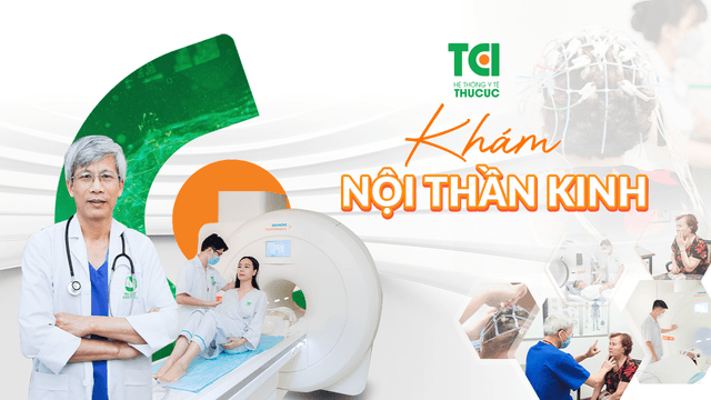 Khám và điều trị bệnh lý nội thần kinh