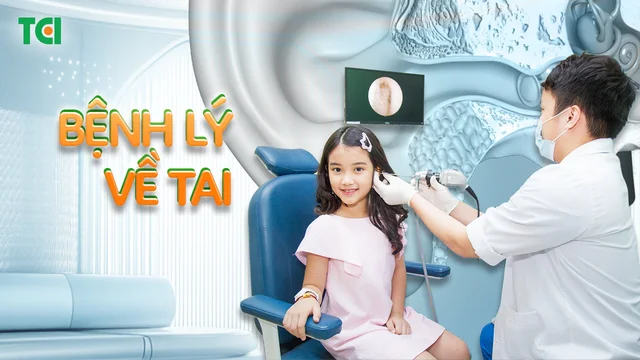 Phát hiện sớm và xử lý kịp thời bệnh lý về tai